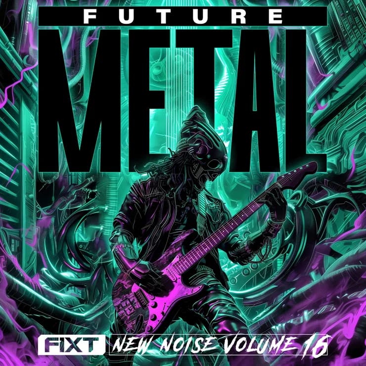 FiXT：新噪音 第十六辑 (未来金属)