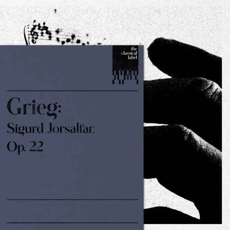 Grieg: Sigurd Jorsalfar, Op. 22