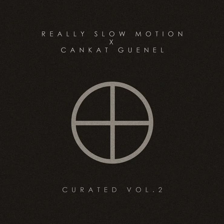 精选辑 Vol.2 - Really Slow Motion x Cankat Guenel