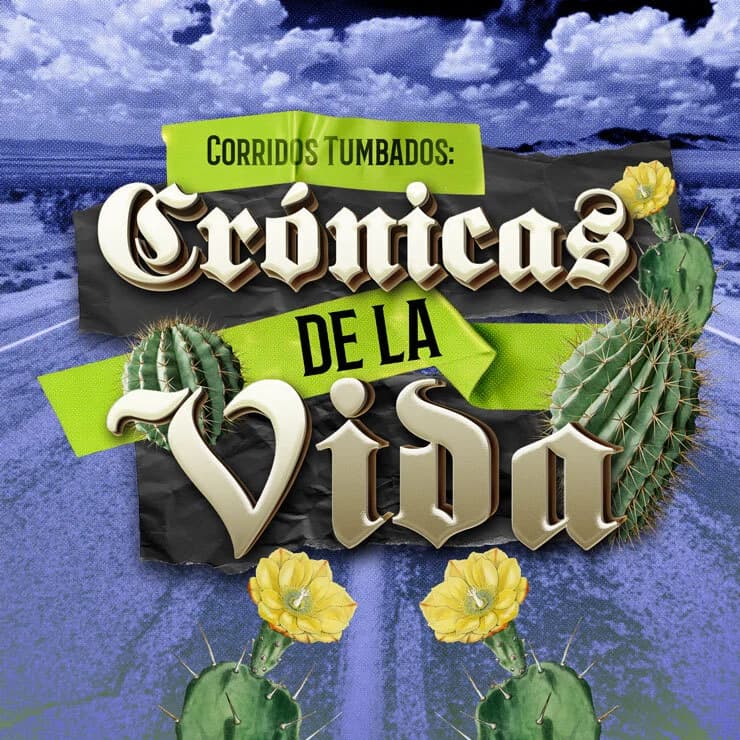 Cronicas de la Vida Corridos Tumbados